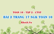 Bài 2 trang 17 SGK Toán 10 tập 2 Chân trời sáng tạo